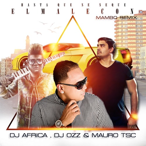 Jacob Forever - Hasta Que Se Seque El Malecon (Mambo 2K16 RMX) Dj Africa Ft Dj Ozz & Mauro TSC