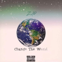 Zap - Change The World (Prod. By CLASSIXS BEATS) DL