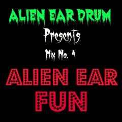 ALIEN EAR DRUM PRESENTS:ALIEN EAR FUN