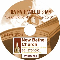 Rev Nathaniel Urshan - Learning To Wait On The Lord
