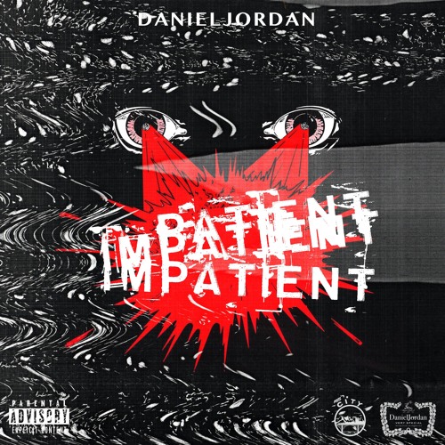 Impatient (Produced By DanielJordan)