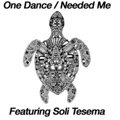 One Dance/Needed You | feat. Soli Tesema