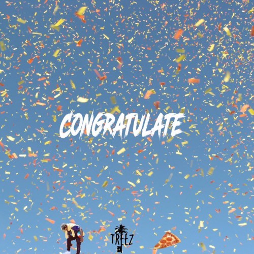 Treez Lowkey x Congratulate [ Prod. Marl3y336 ]