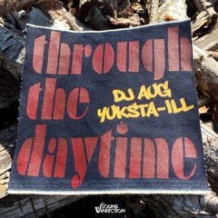 DJ AUG & YUKSTA-ILL- Through The Daytime (Sample)