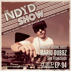 The NDYD Radio Show EP94 - guest mix by MARIO DUBBZ- San Francisco