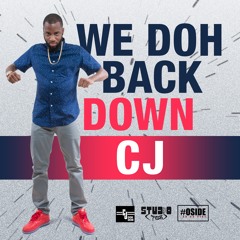 CJ (We Doh Back Down) (Produced By Studio 758 & Swayne),for St. Lucia Carnival 2k16