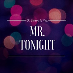 Mr. Tonight (P. Slattery, A. Vaus)