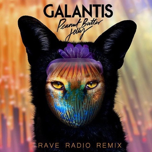 Peanut Butter Jelly (Rave Radio Bootleg) - Galantis [Free Download]