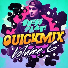 PRESS PLAY // QUICK MIX // VOL 6