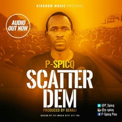 P-Spicq - Scatter Dem Audio
