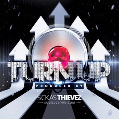 Sick As Thievz - Turn Up (Original)