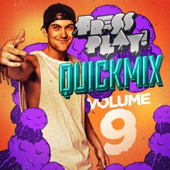 PRESS PLAY // QUICK MIX // VOL 9