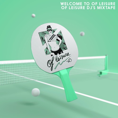 Welcome To Of Leisure: Of Leisure DJ's Mixtape