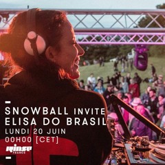 Exploration Music : Snowball invite Elisa Do Brasil 20/06/16 Rinse france