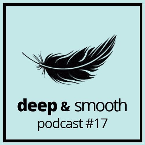 albee - deep & smooth podcast 17