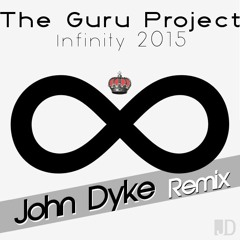The Guru Project - Infinity 2015 (John Dyke Remix) FREE DOWNLOAD