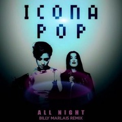 Icona Pop - All Night (Billy Marlais Remix)