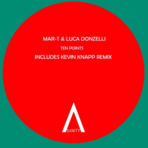 Luca Donzelli & Mar T  "Ten Points (Kevin Knapp Remix)" Sanity