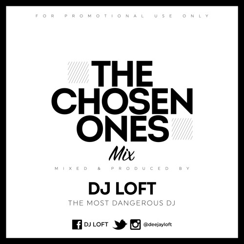 Stream DJ LOFT THE CHOSEN ONES MIX by Dj Loft Listen online for