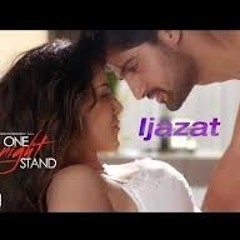 Ijazat _one night stand - Dj Abhishek & Amit Bhartiya