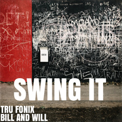 Bill & Will X Tru Fonix - Swing It (Original Mix)[FREE DL]