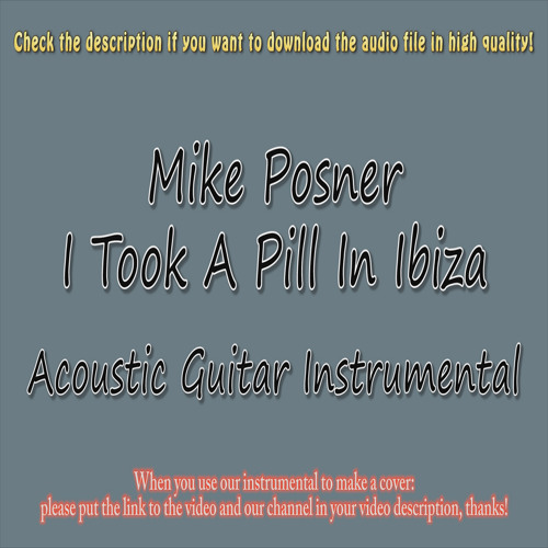 Stream Mike Posner - I Took A Pill In Ibiza (Acoustic Instrumental) by  AcousticInstrumentls2 | Listen online for free on SoundCloud
