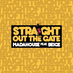 Straight Out The Gate (Feat. Beige)