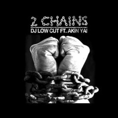 DJ LOW CUT - 2 Chains (Feat. Akin Yai)
