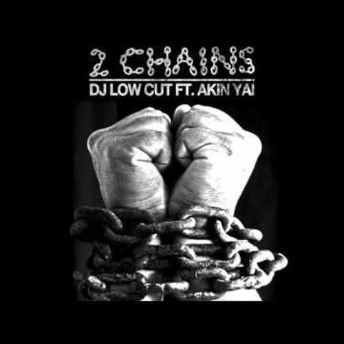 DJ LOW CUT - 2 Chains (Feat. Akin Yai)