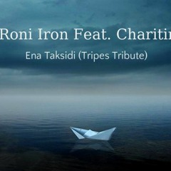 Roni Iron Feat. Charitini - Ena Taksidi (Tripes Tribute) Free Download !