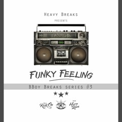 Heavy Breaks - Funky Feeling BBOY BREAKS SERIES #3