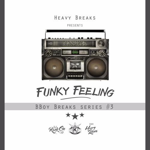 Heavy Breaks - Funky Feeling BBOY BREAKS SERIES #3