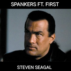Spankers Feat. First - Steven Seagal (Paolo Ortelli & Luke Degree Edit) FREE DOWNLOAD