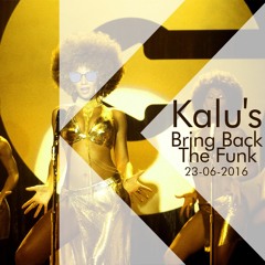 Kalu's - Bring Back The #Funk | 23.06.2016 [Live Set]