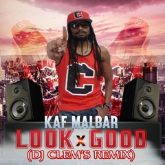 DJ CLEM'S420 (REMIX) - KAF MALBAR #LOOKGOOD (VERSION MAXII) 2016