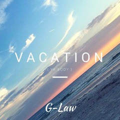 Vacation (Ya Body)