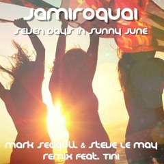 Jamiroquai - Seven days in sunny June (Mark Seagull & Steve Le May Remix feat. Tini)- Club Edit