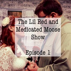 Lil Red and the Medicated Moose Show Episode 1
