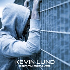 Kevin Lund - Prison Breaker