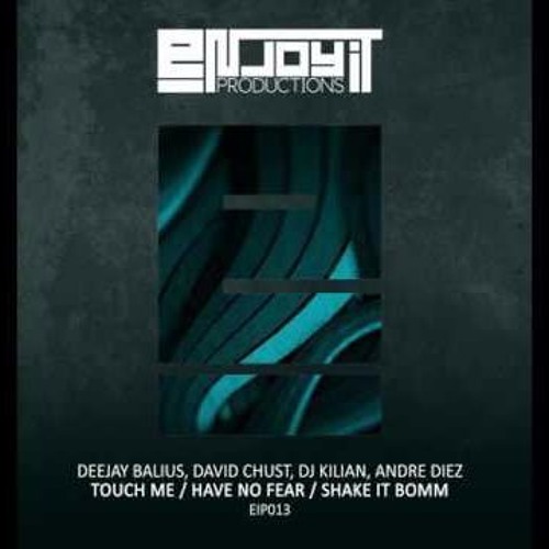 TOUCH ME! - DEEJAY BALIUS & DAVID CHUST (Soundcloud Mix)