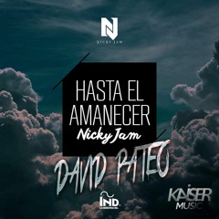 Nicky Jam - Hasta el Amanecer (David Pateo Remix)