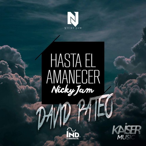 Stream Nicky Jam - Hasta el Amanecer (David Pateo Remix) by DavidPateo |  Listen online for free on SoundCloud