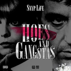 Snyp Life - Hoes And Gangstas -Final