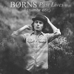 BØRNS - Past Lives (november edit)