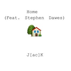 Home by Stephen Dawes and J[ac]K