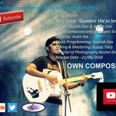 Guzare the jo lamhe by Soumik (Own Composition)