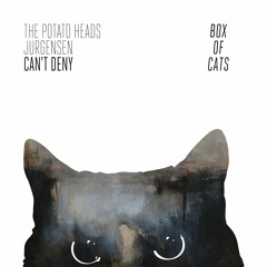 The Potato Heads & Jurgensen - Can't Deny (BOC009)