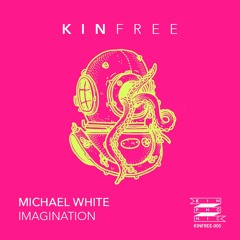 Michael White - Imagination - [Free Download]
