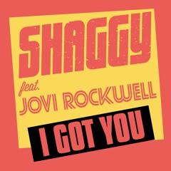 I Got You - Shaggy feat. Jovi Rockwell (Radio)