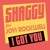 Artwork for I Got You - Shaggy feat. Jovi Rockwell (Radio)